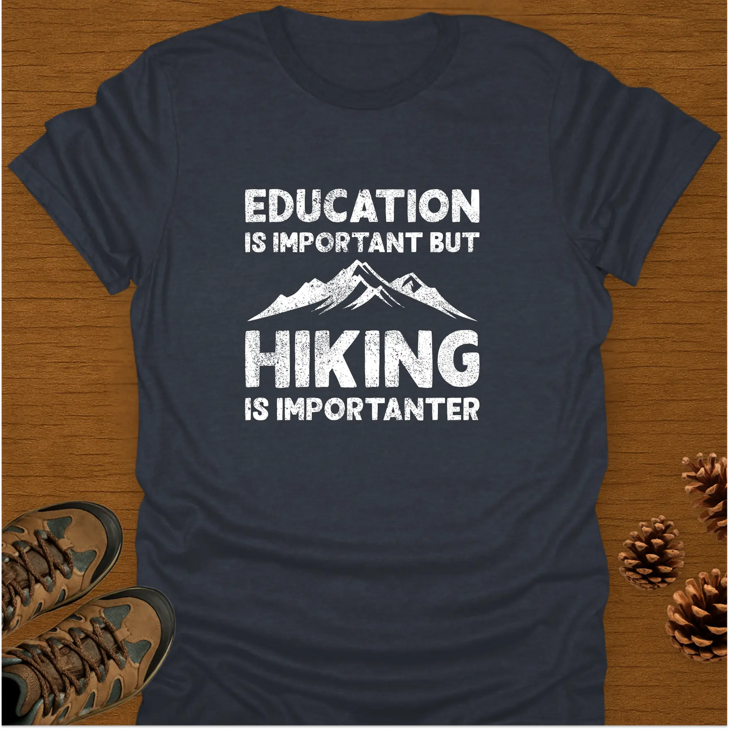 HIKING IS IMPORTANTER T-Shirt