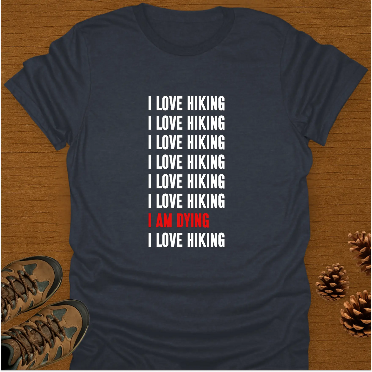 I AM DYING T-Shirt