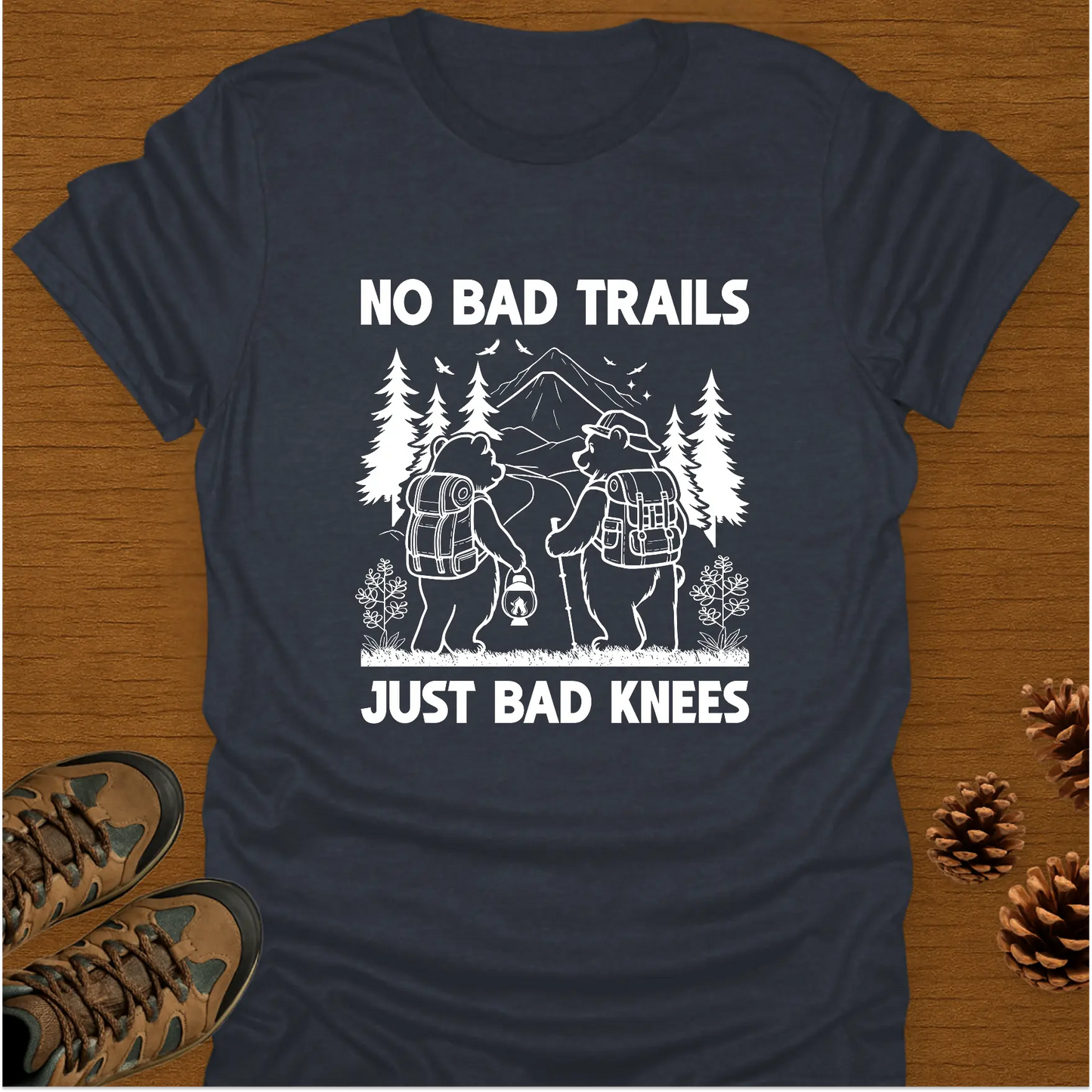 NO BAD TRAILS T-Shirt