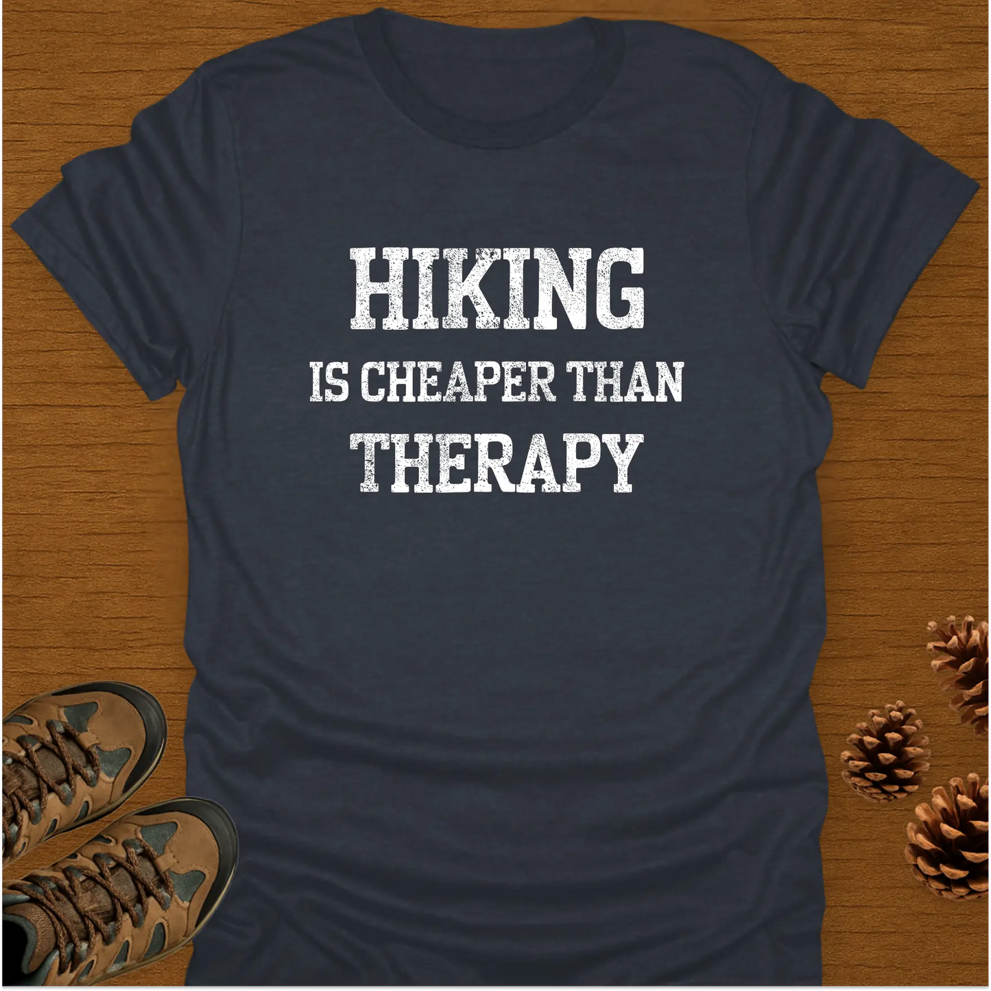 HIKING IS CHEAPER T-Shirt