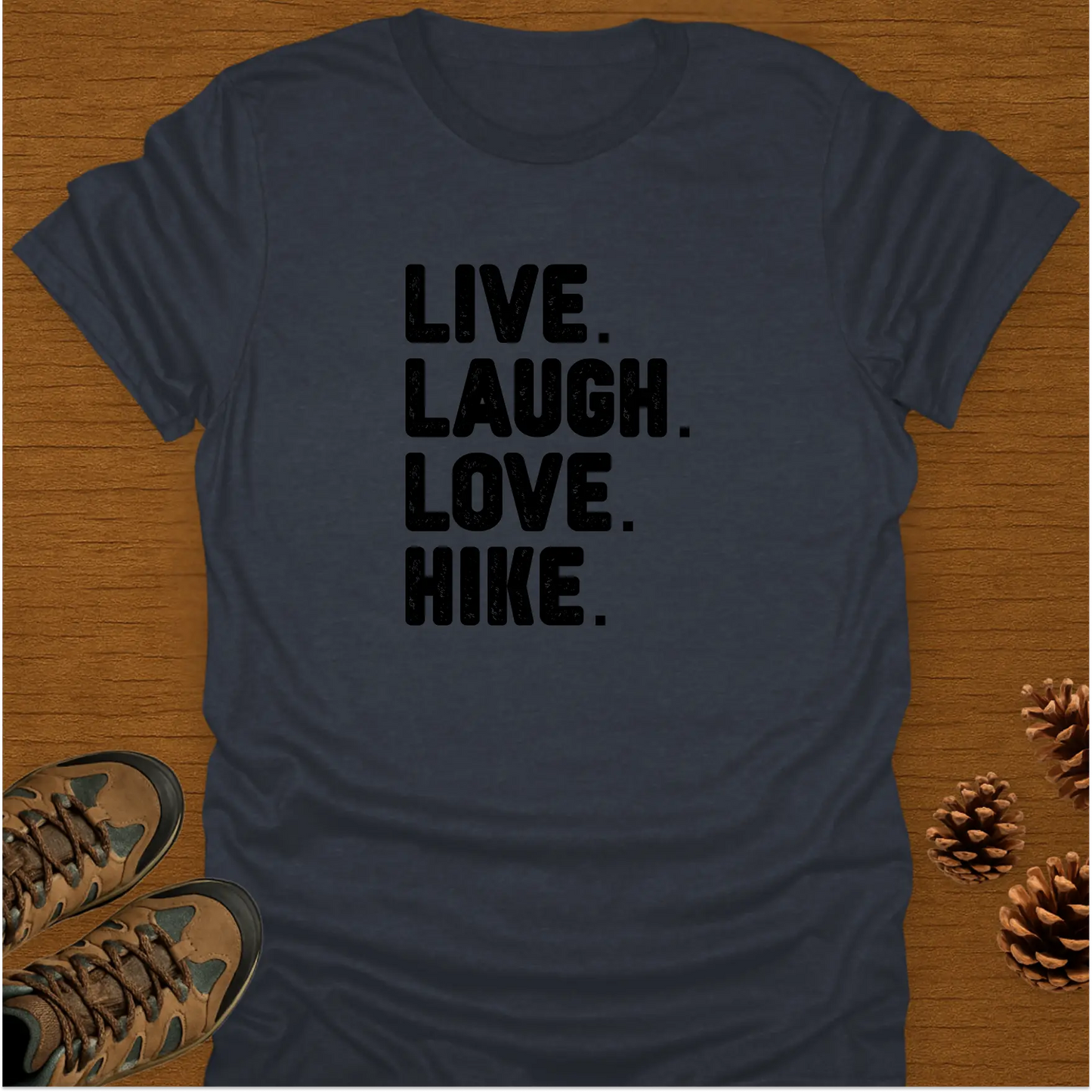 LIVE LAUGH LOVE HIKE T-Shirt