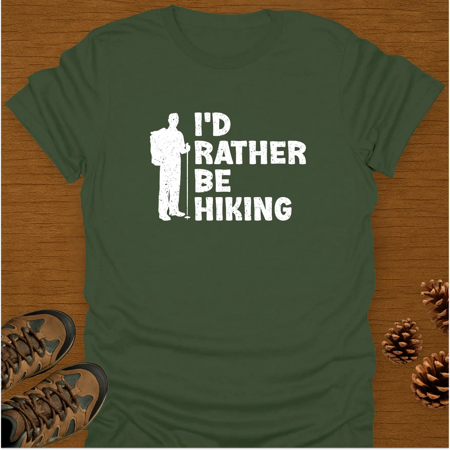 I'D RATHER BE HIKING T-Shirt