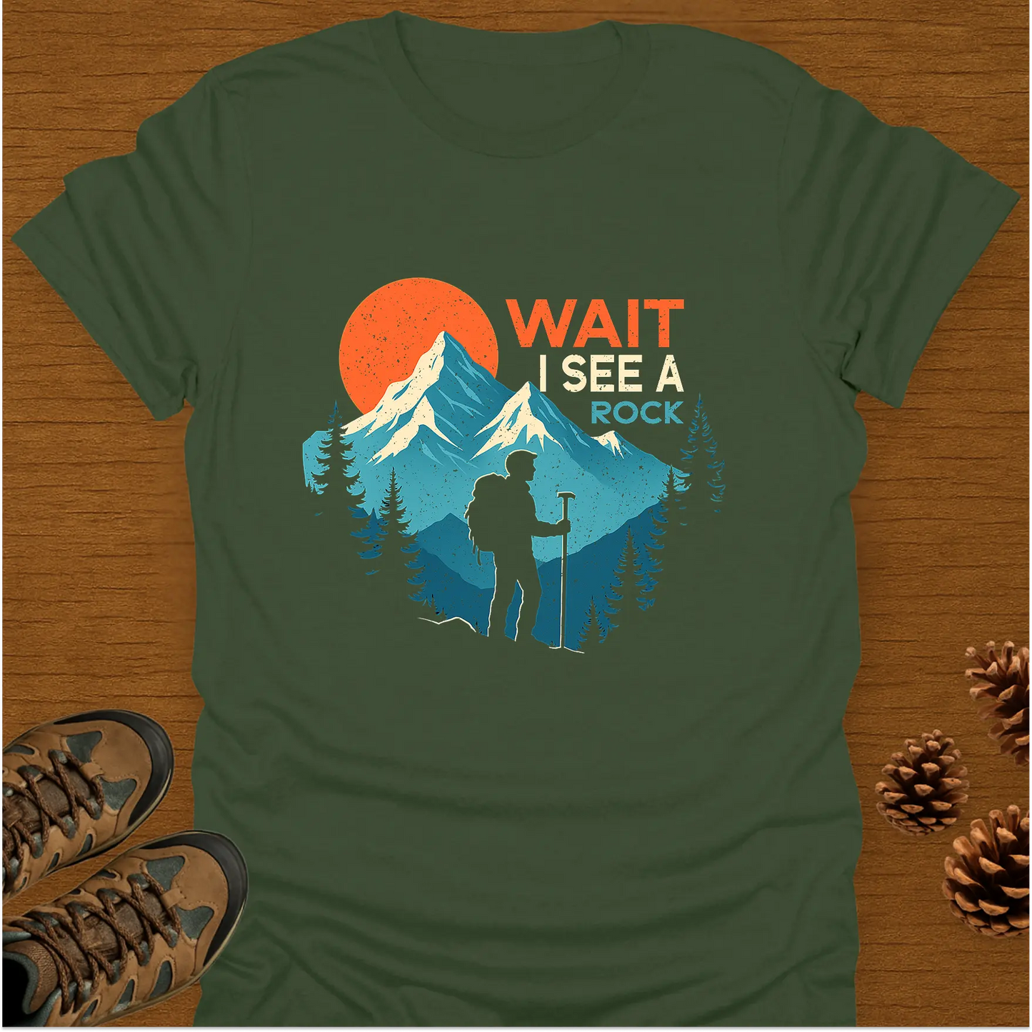 WAIT I SEE A ROCK T-Shirt