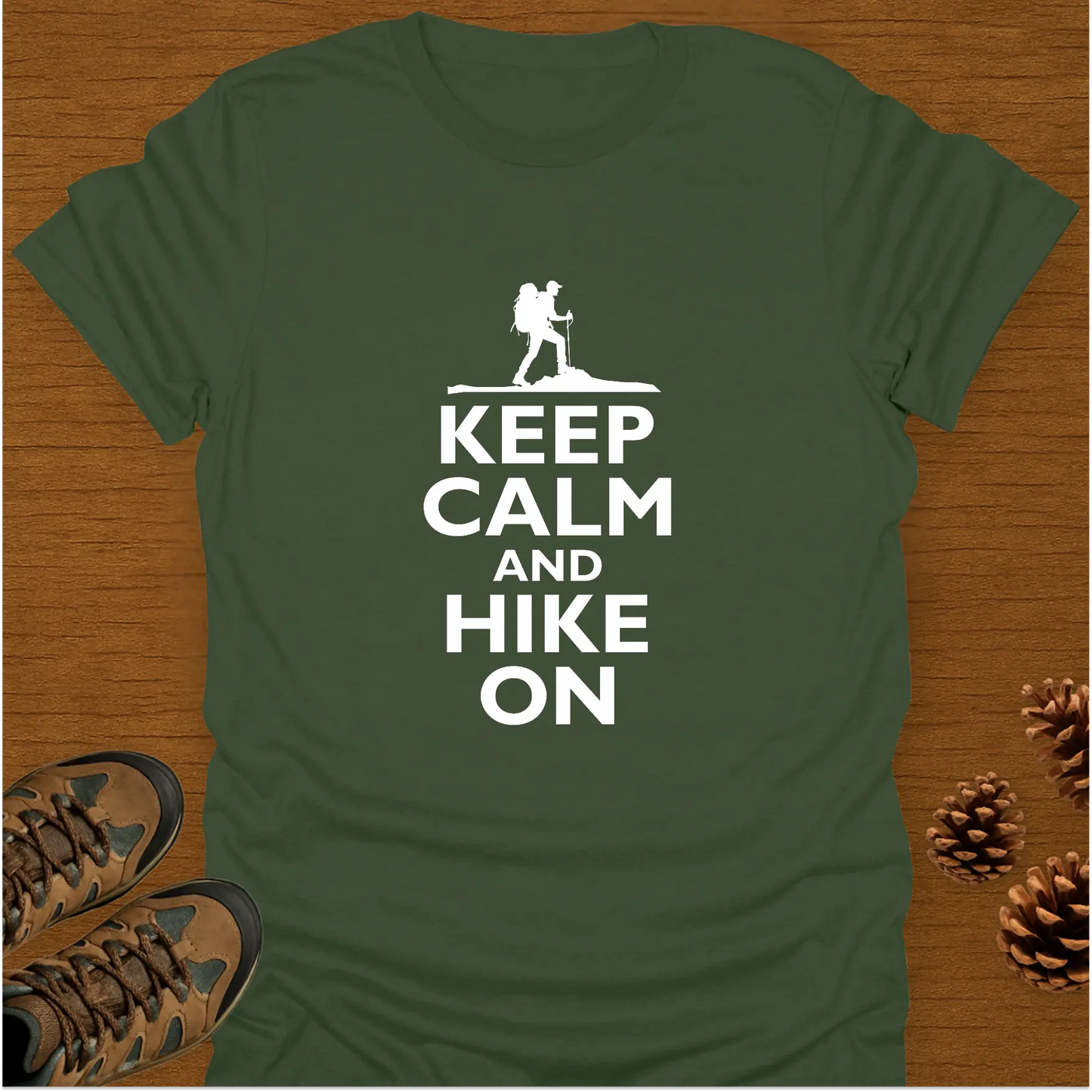 KEEP CALM AND HIKE ON T-Shirt