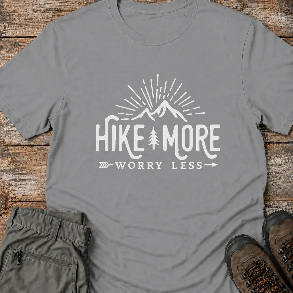 HIKE MORE WORRY LESS T-Shirt