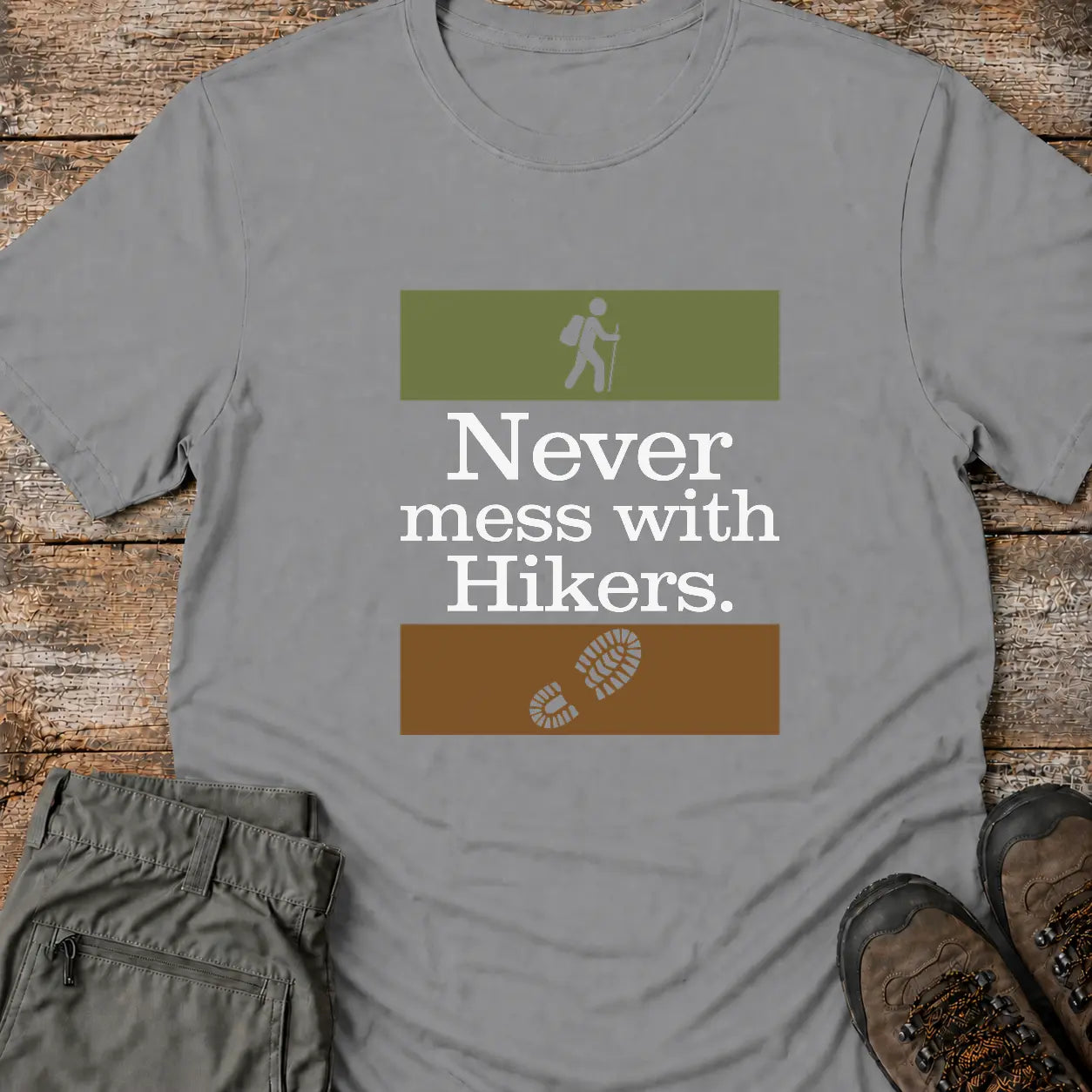 NEVER MESS WITH HIKERS T-Shirt