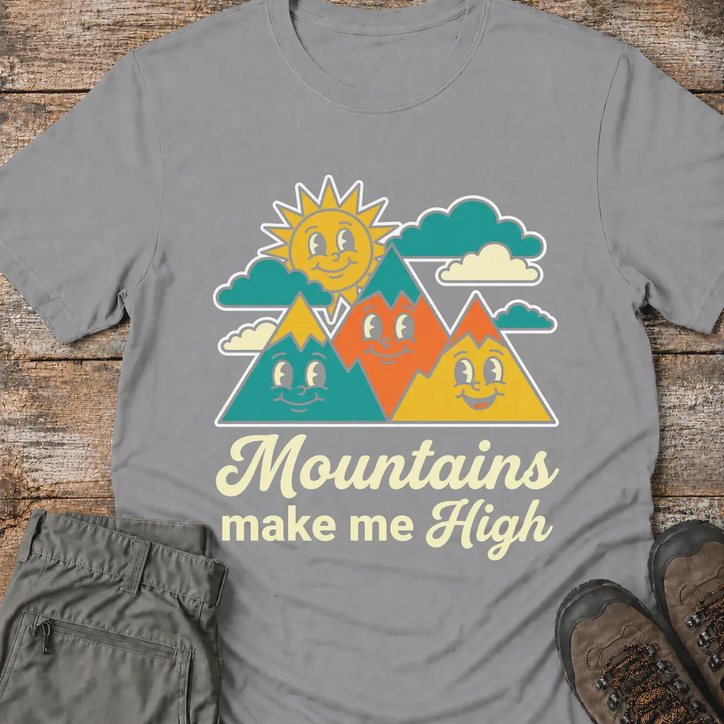 MOUNTAINS MAKE ME HIGH T-Shirt