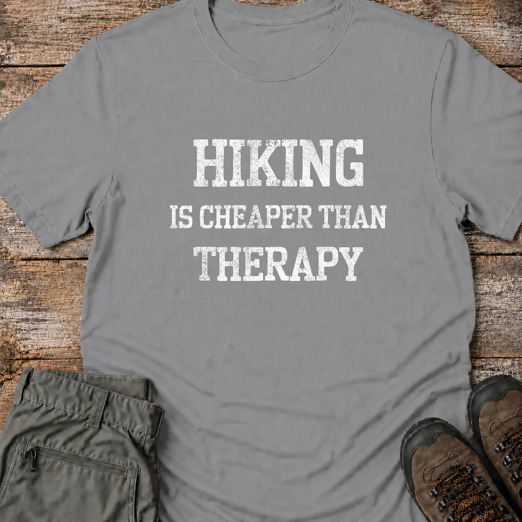 HIKING IS CHEAPER T-Shirt