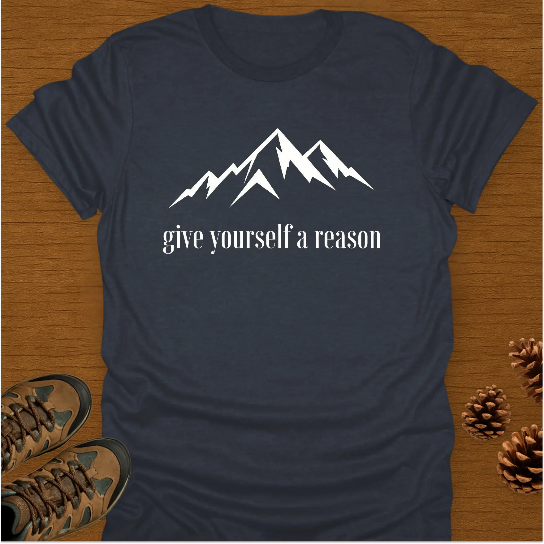 GIVE YOURSELF A REASON T-Shirt