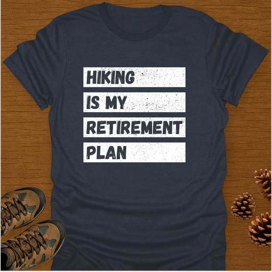 MY RETIREMENT PLAN T-Shirt