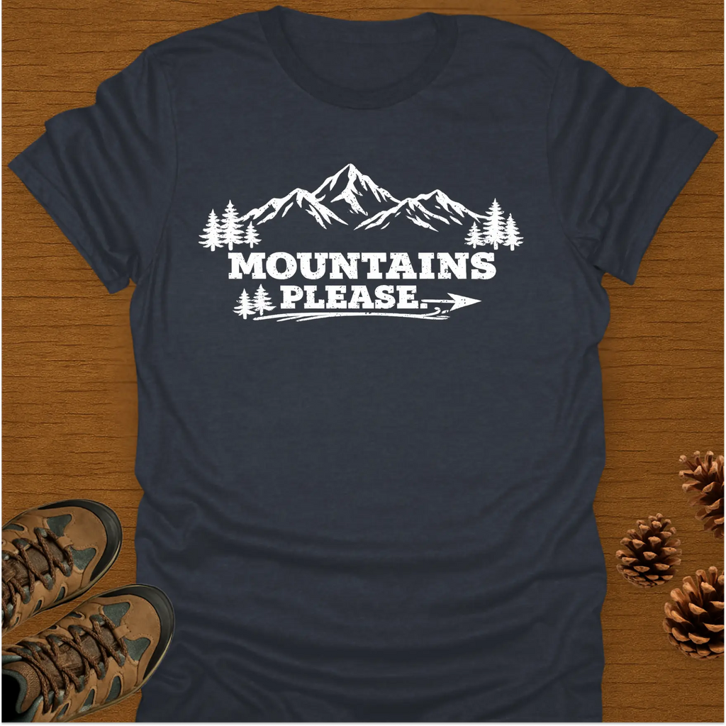 MOUNTAINS PLEASE T-Shirt