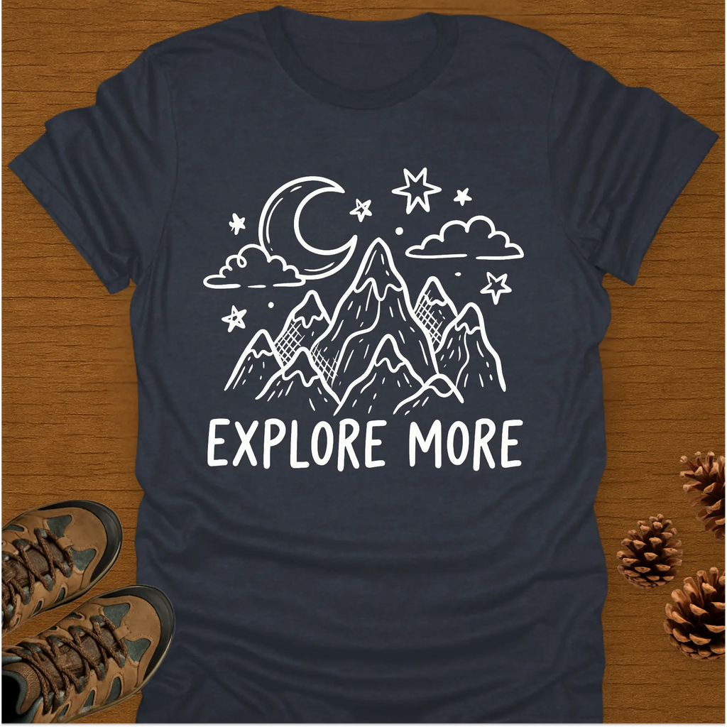 EXPLORE MORE T-Shirt