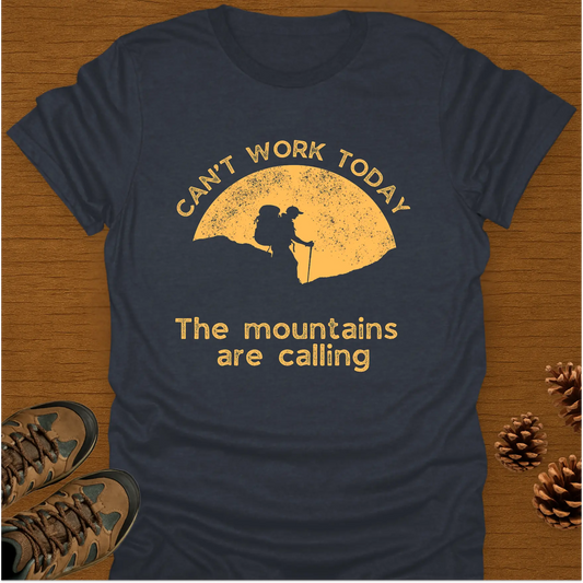 CAN'T WORK TODAY T-Shirt