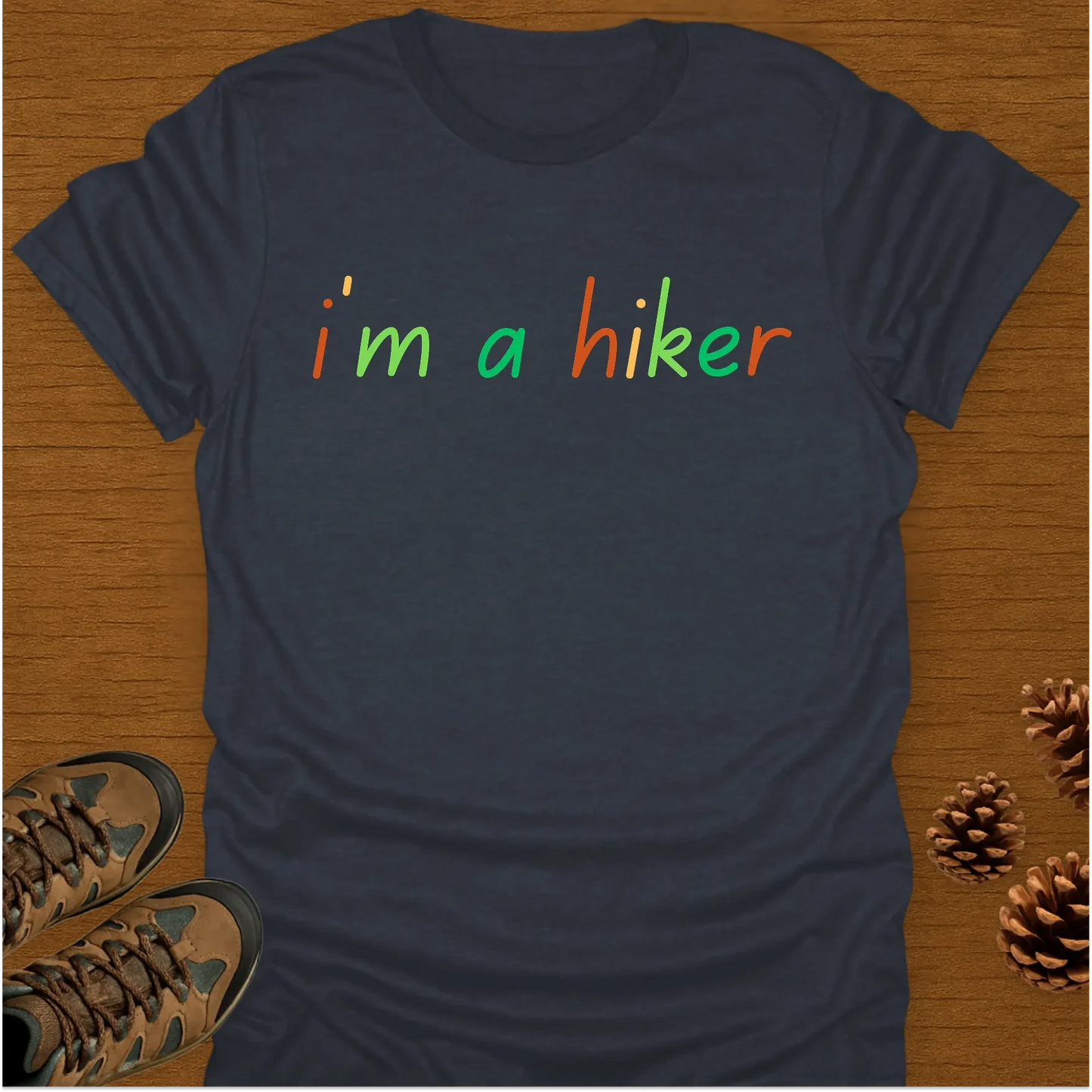 I'M A HIKER T-Shirt