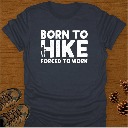 BORN TO HIKE T-Shirt