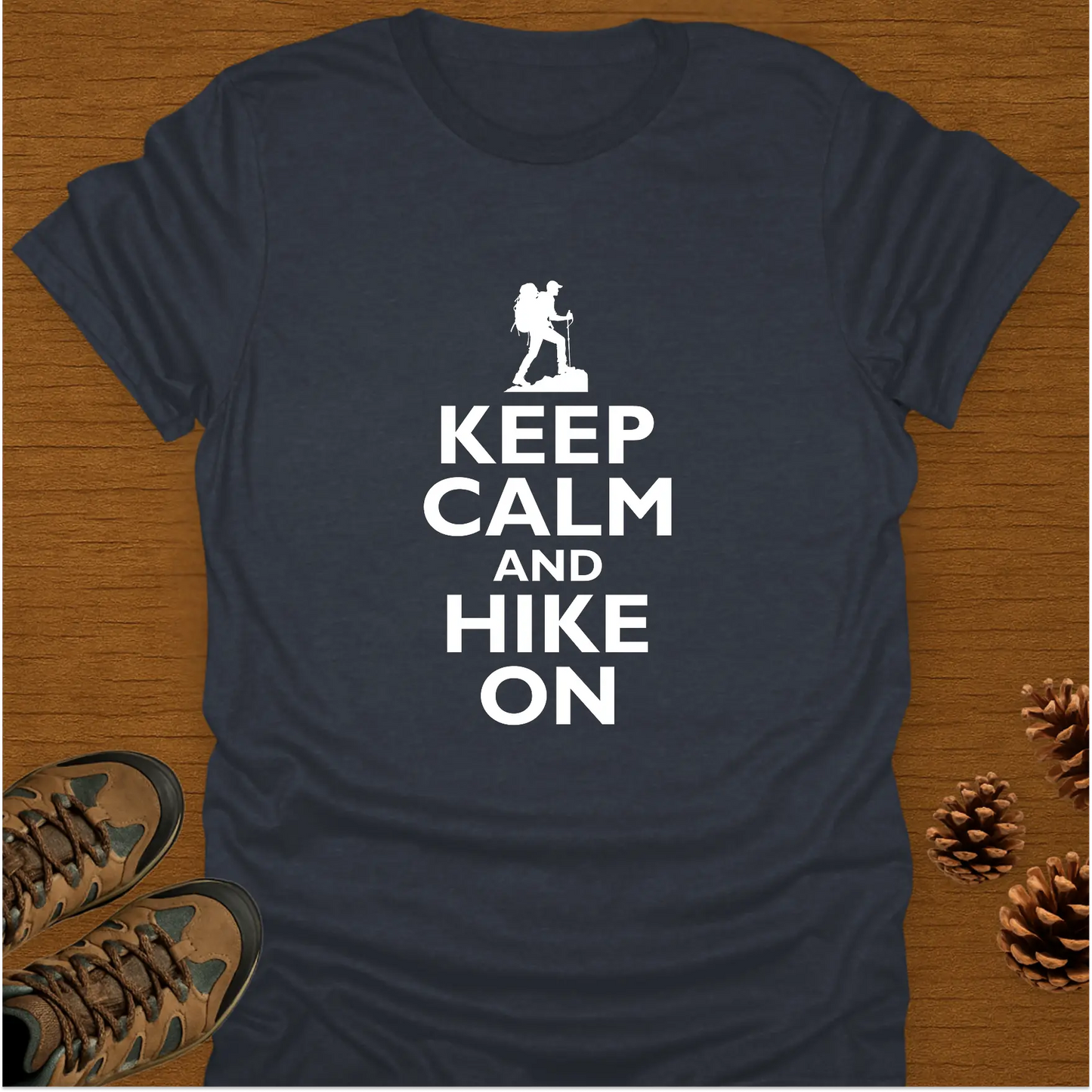 KEEP CALM AND HIKE ON T-Shirt
