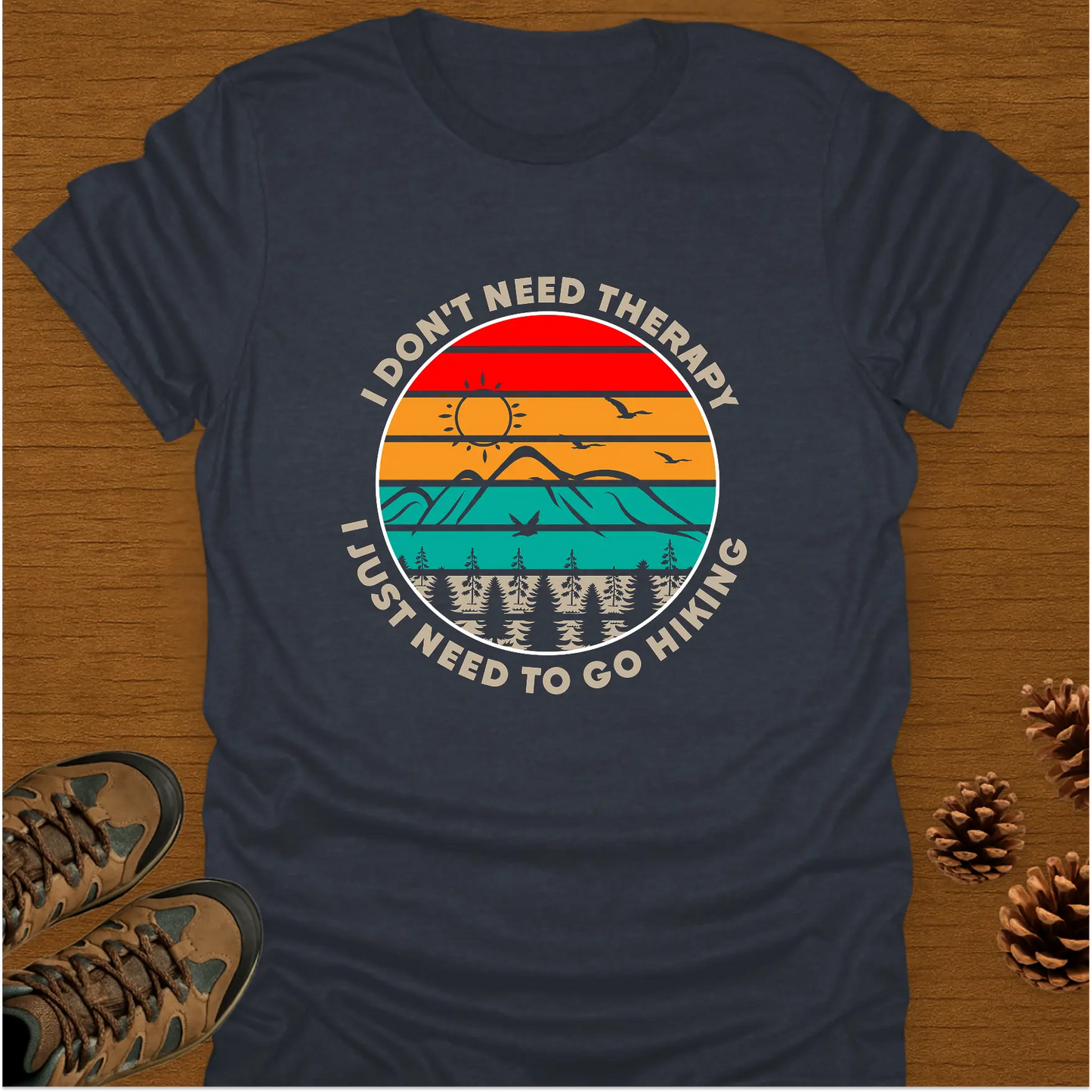 I DON'T NEED THERAPY T-Shirt