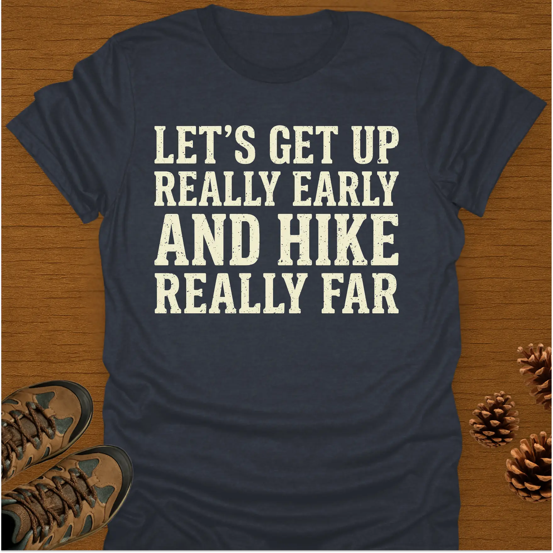 EARLY AND HIKE T-Shirt