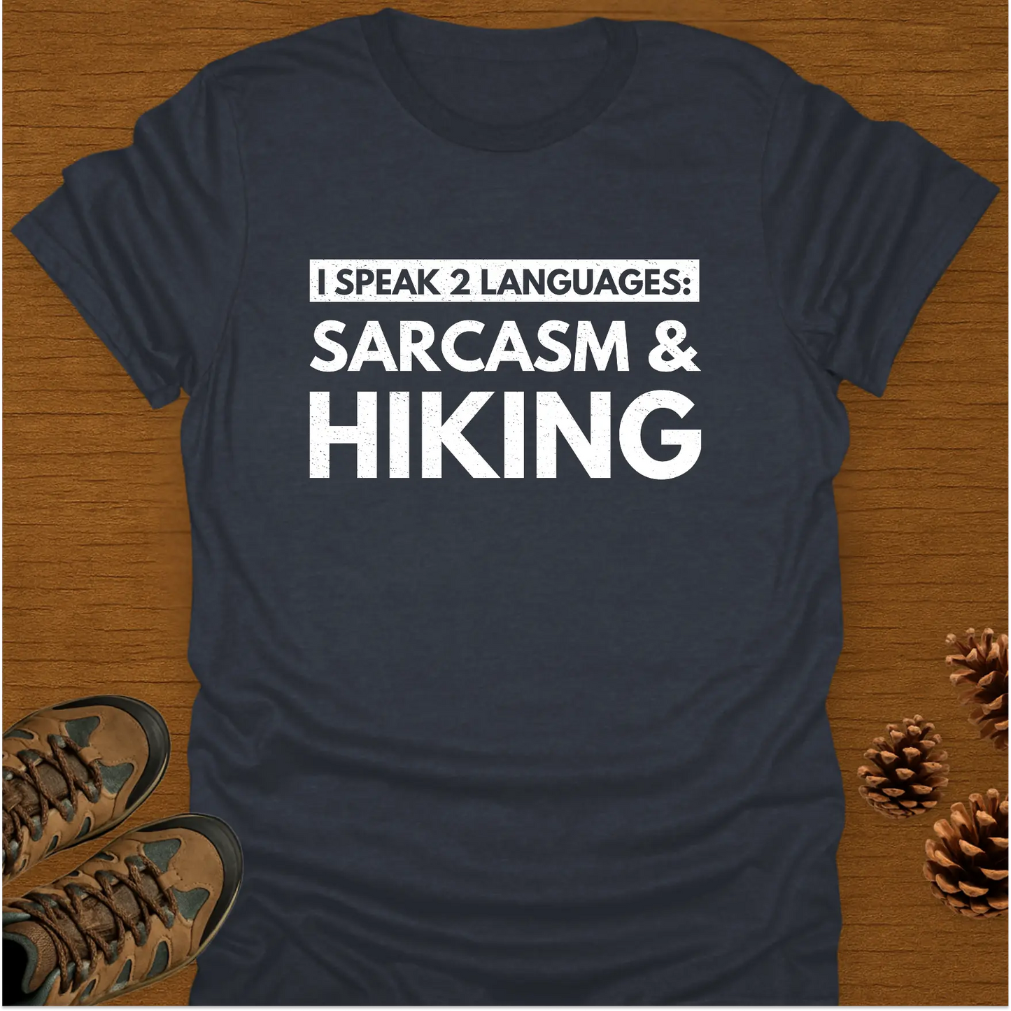 SARCASM AND HIKING T-Shirt