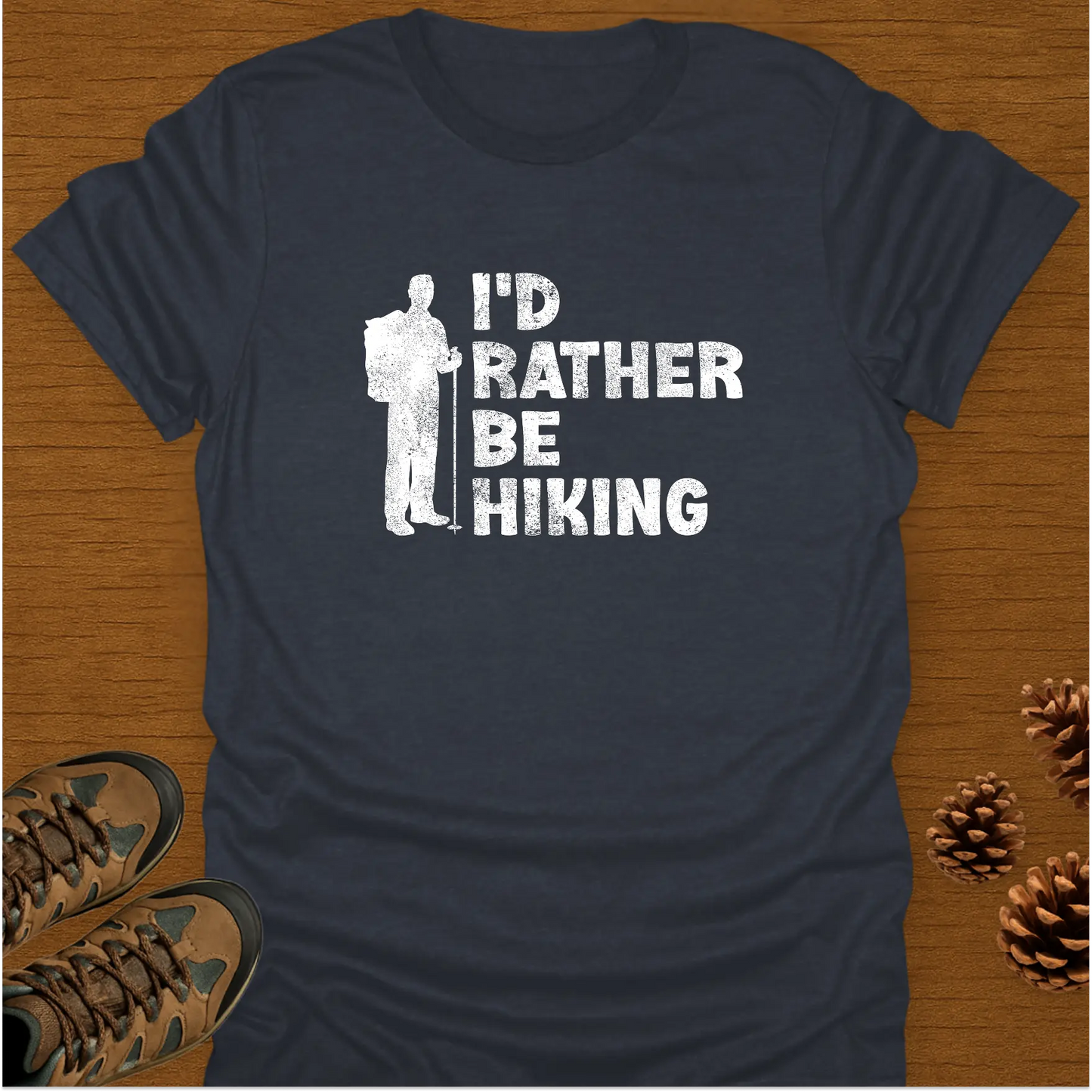 I'D RATHER BE HIKING T-Shirt