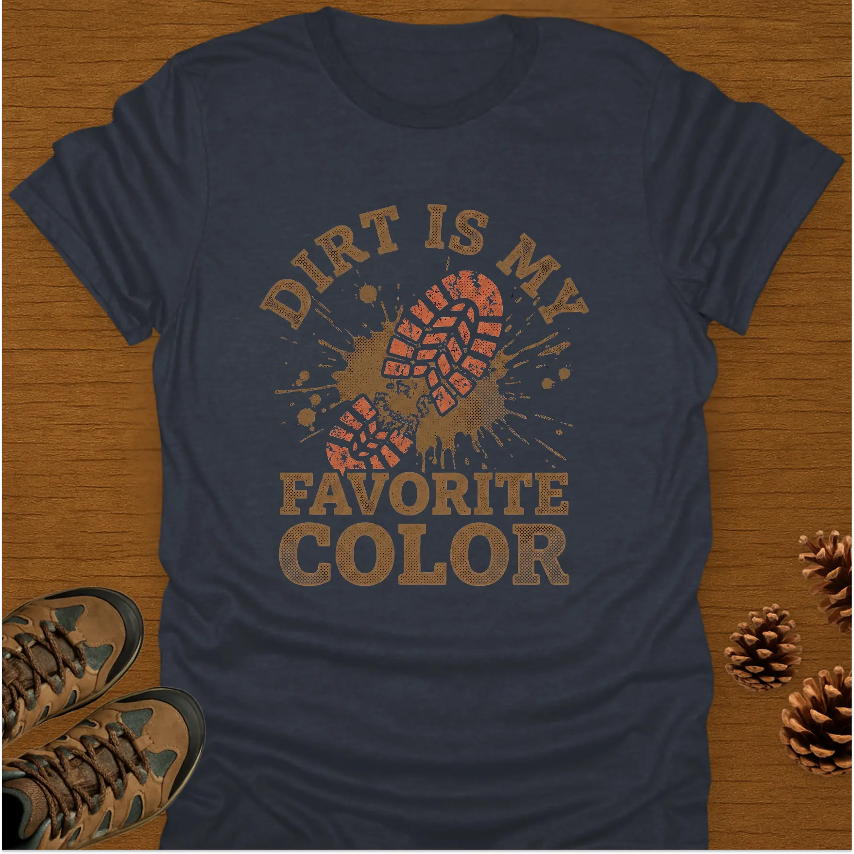 DIRT IS MY FAVORITE T-Shirt