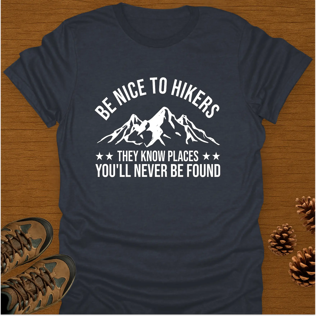 BE NICE TO HIKERS T-Shirt