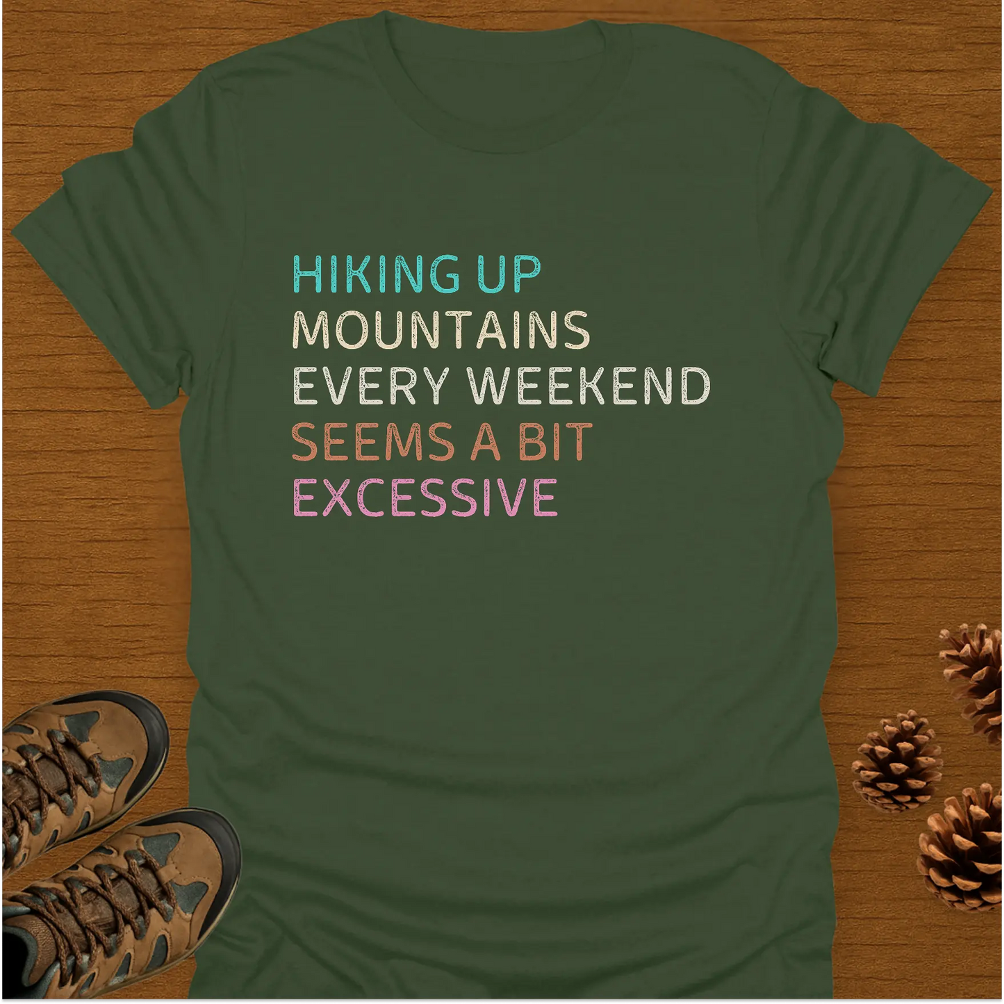 HIKING UP MOUNTAINS T-Shirt