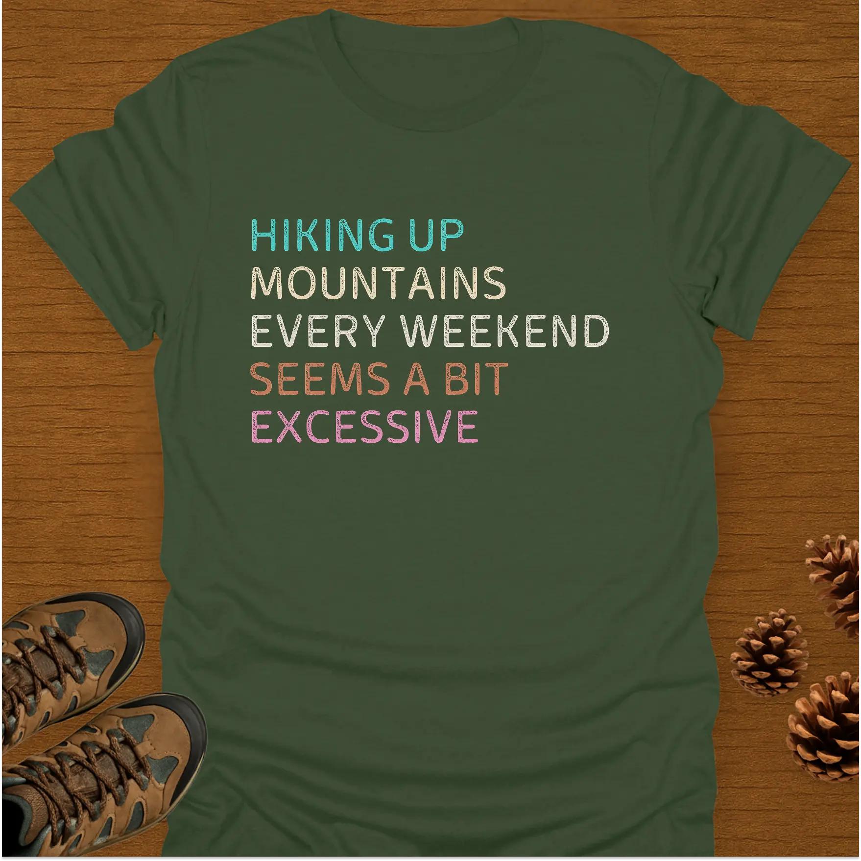 HIKING UP MOUNTAINS T-Shirt