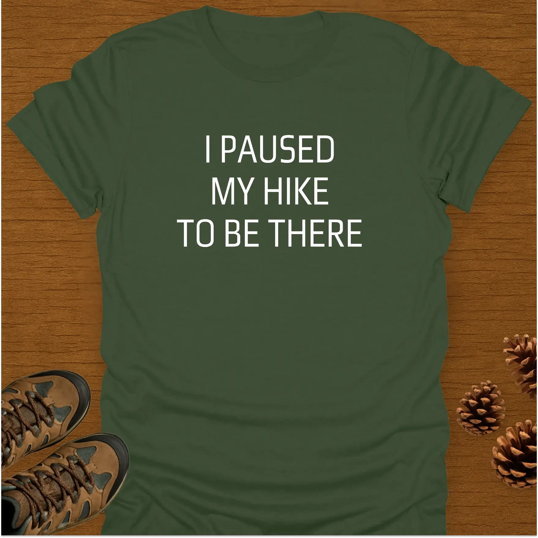 I PAUSED MY HIKE T-Shirt