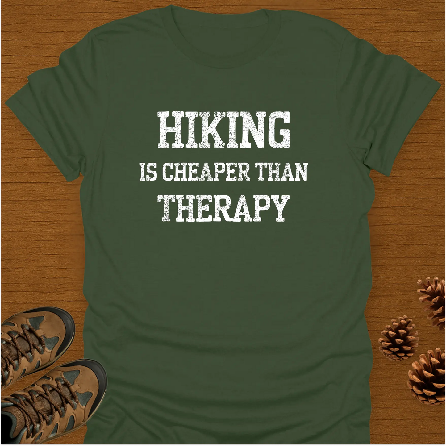 HIKING IS CHEAPER T-Shirt