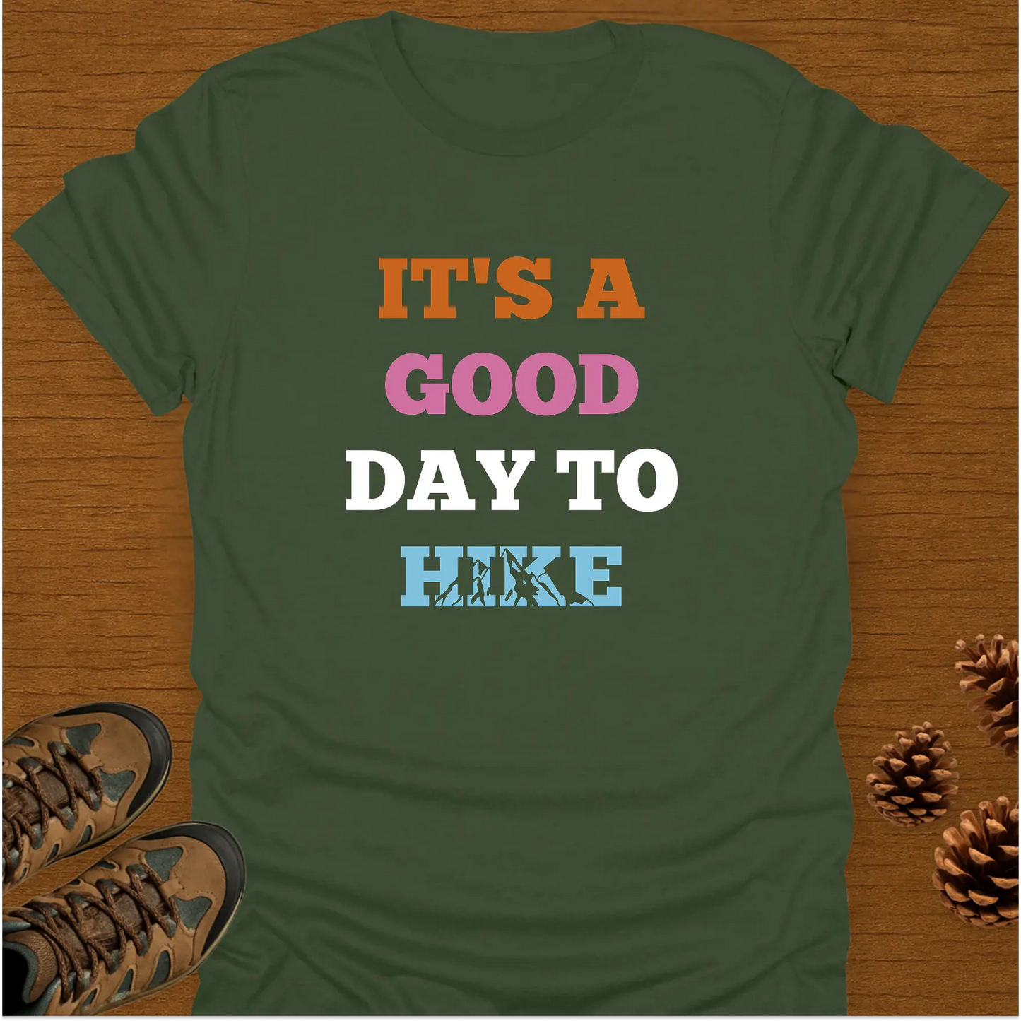 GOOD DAY TO HIKE T-Shirt