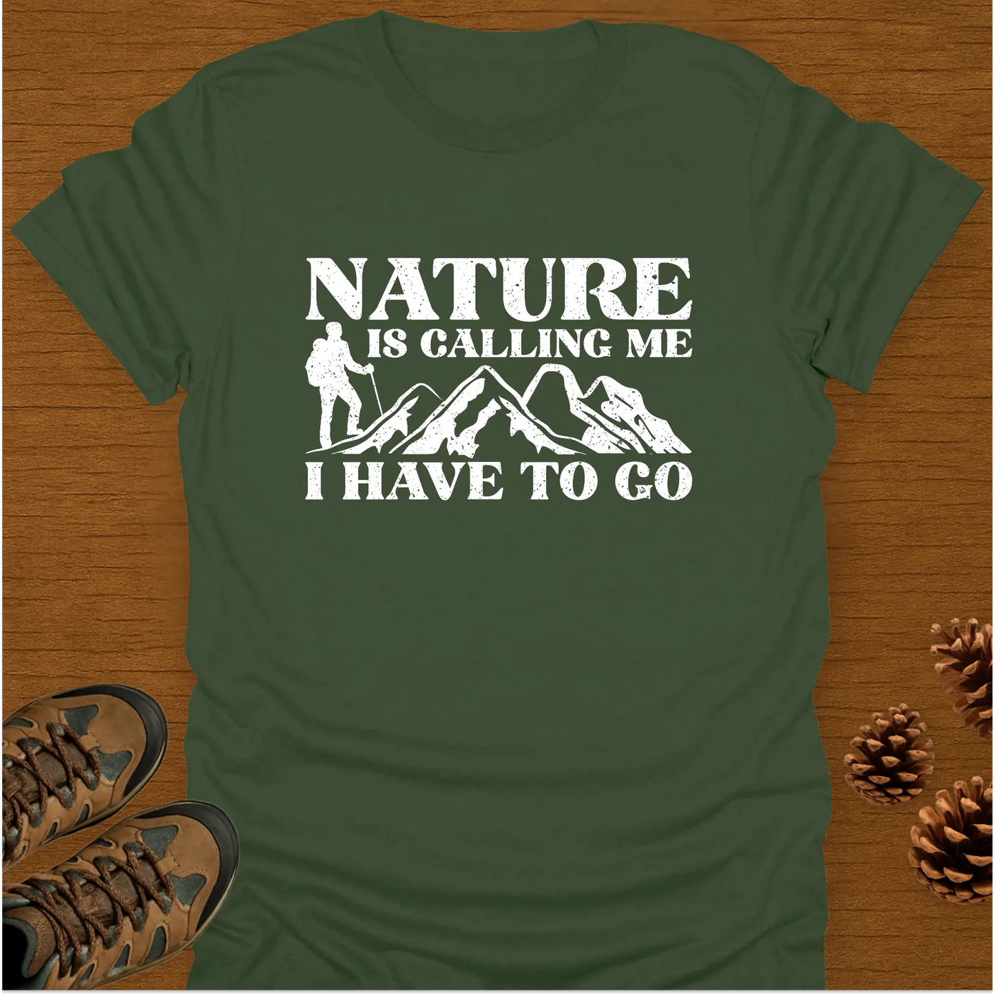 NATURE IS CALLING ME  T-Shirt