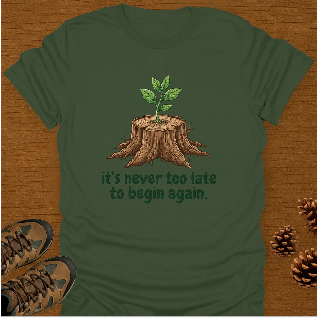 TO BEGIN AGAIN T-Shirt