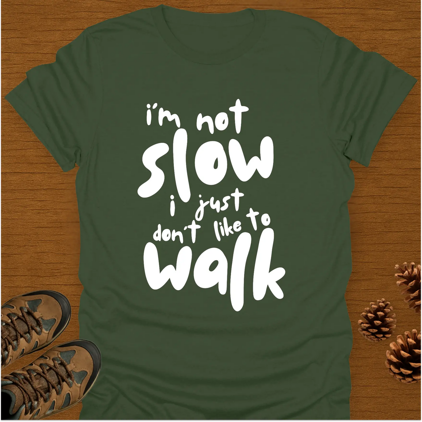 I'M NOT SLOW T-Shirt