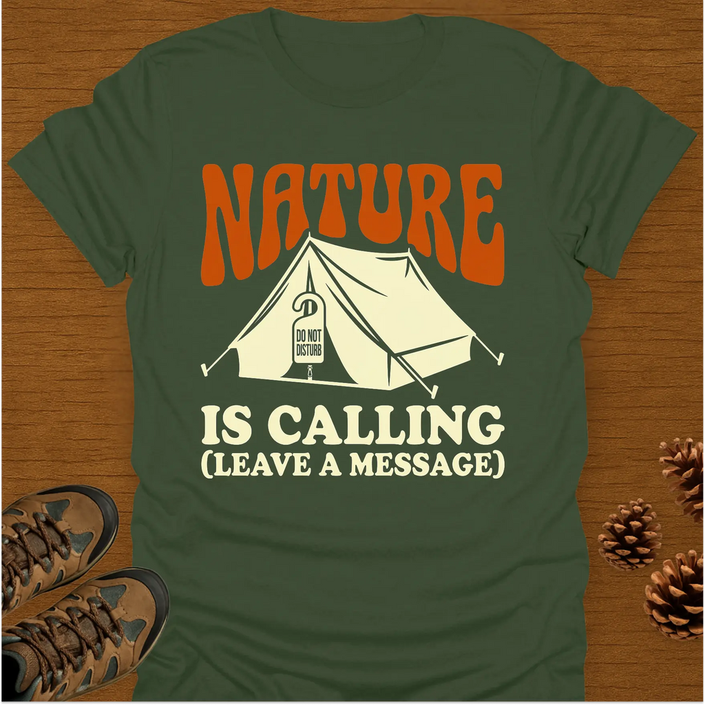NATURE IS CALLING T-Shirt