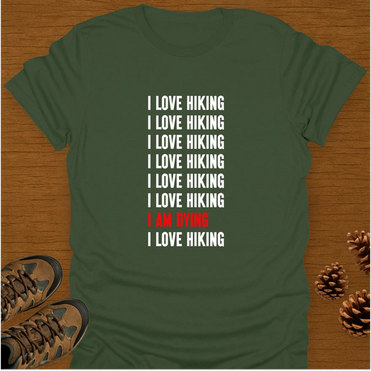 I AM DYING T-Shirt