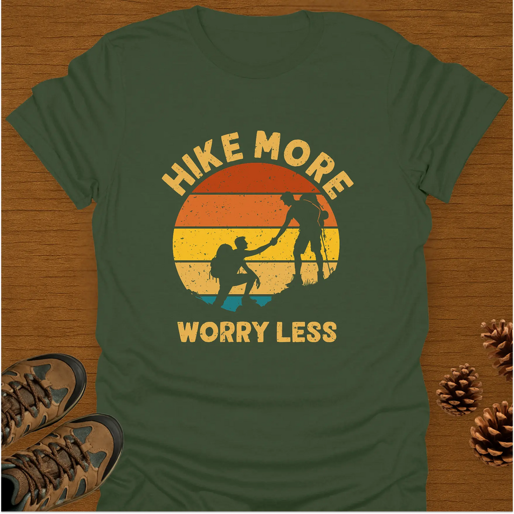 HIKE MORE WORRY LESS. T-Shirt