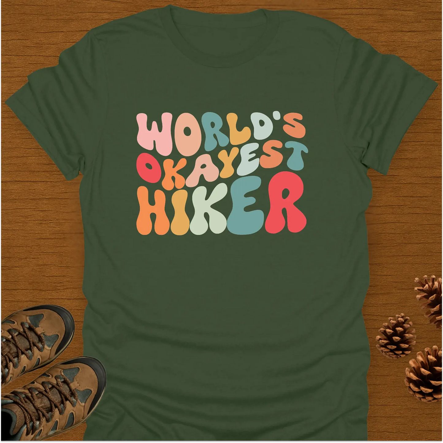 WORLD'S OKAYEST HIKER T-Shirt
