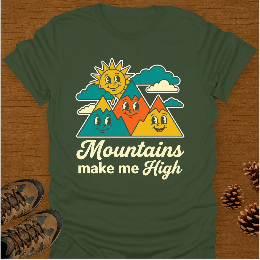 MOUNTAINS MAKE ME HIGH T-Shirt