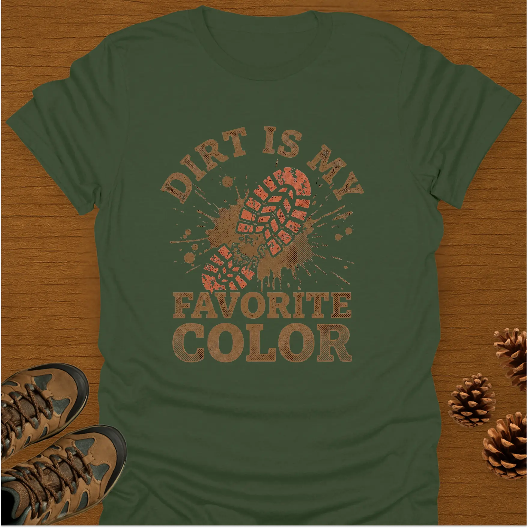 DIRT IS MY FAVORITE T-Shirt