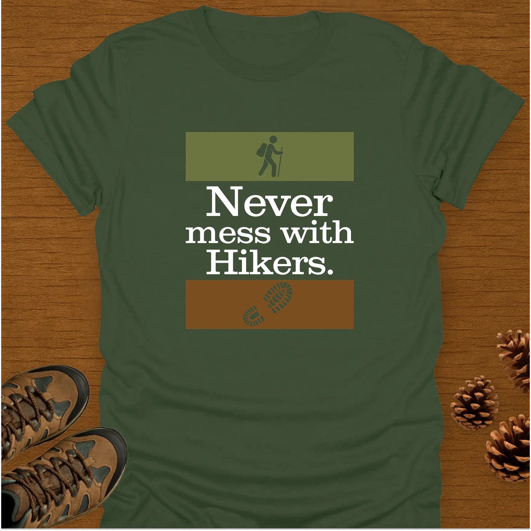 NEVER MESS WITH HIKERS T-Shirt