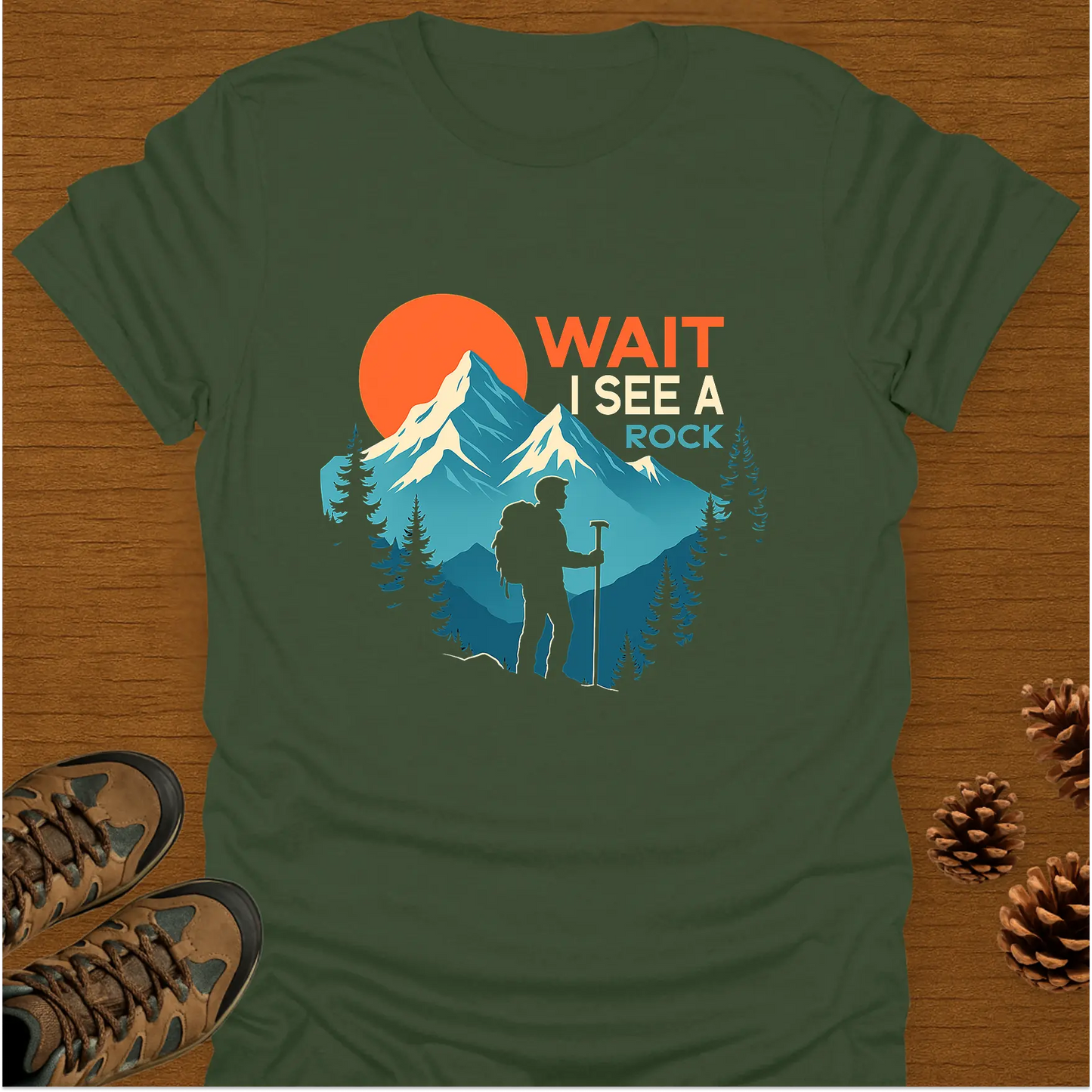 WAIT I SEE A ROCK T-Shirt