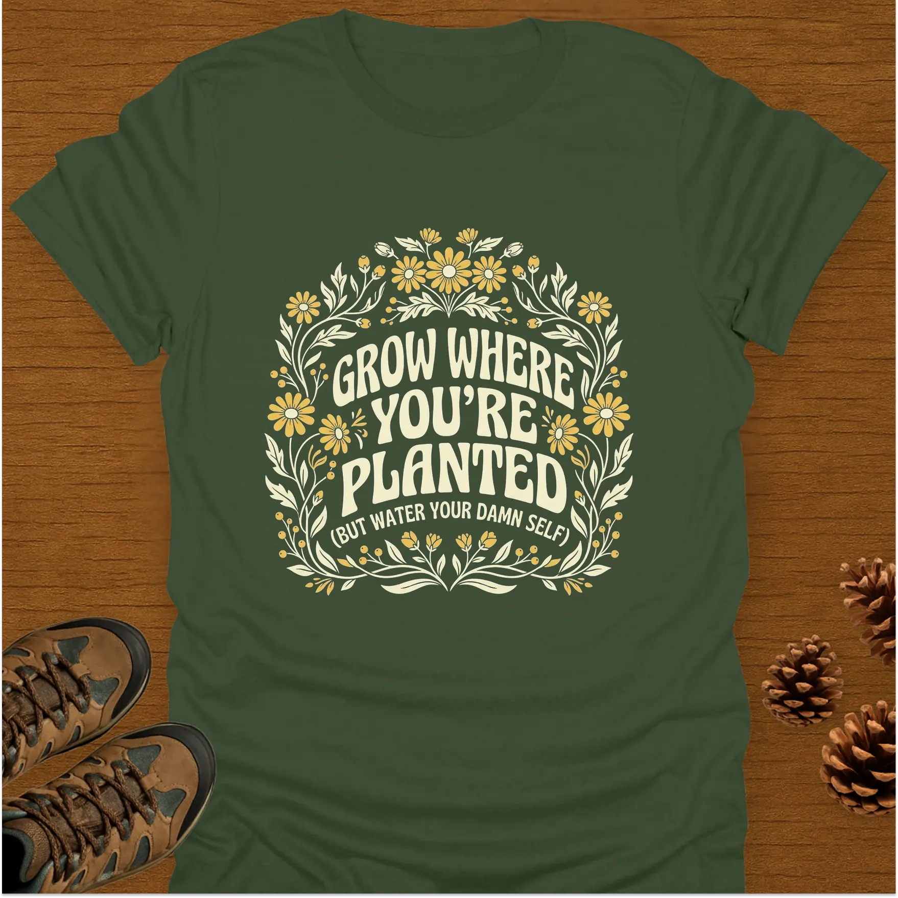 GROW WHERE YOU'RE PLANTED T-Shirt