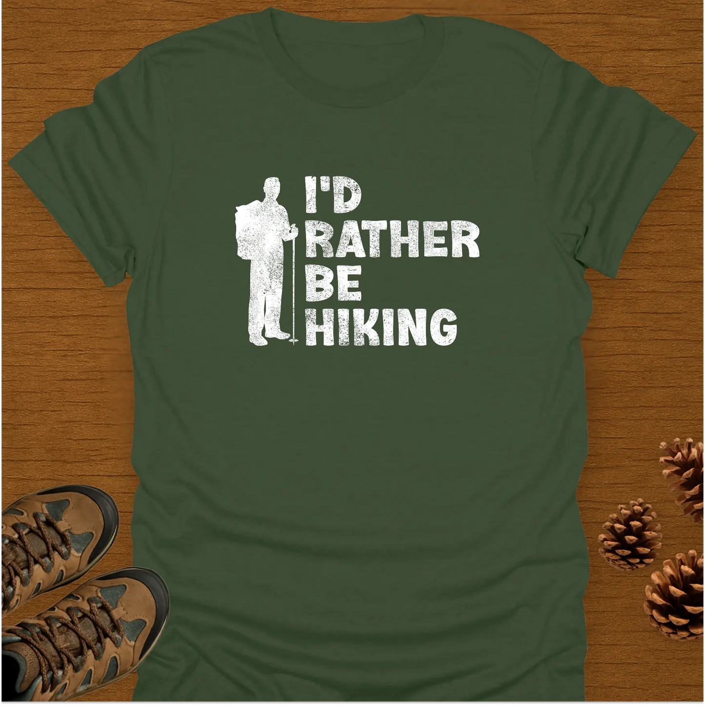 I'D RATHER BE HIKING T-Shirt