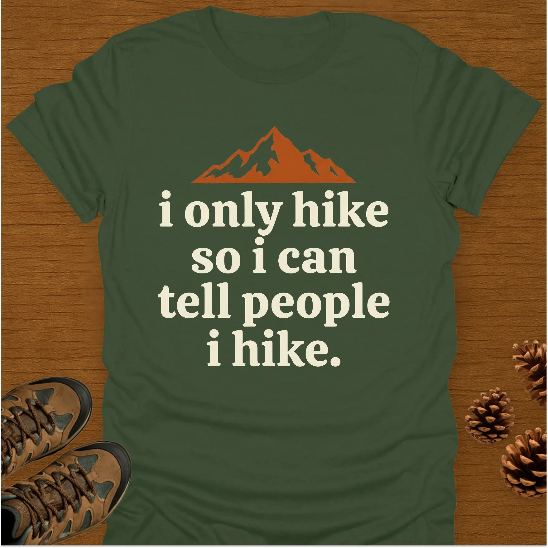 I ONLY HIKE T-Shirt
