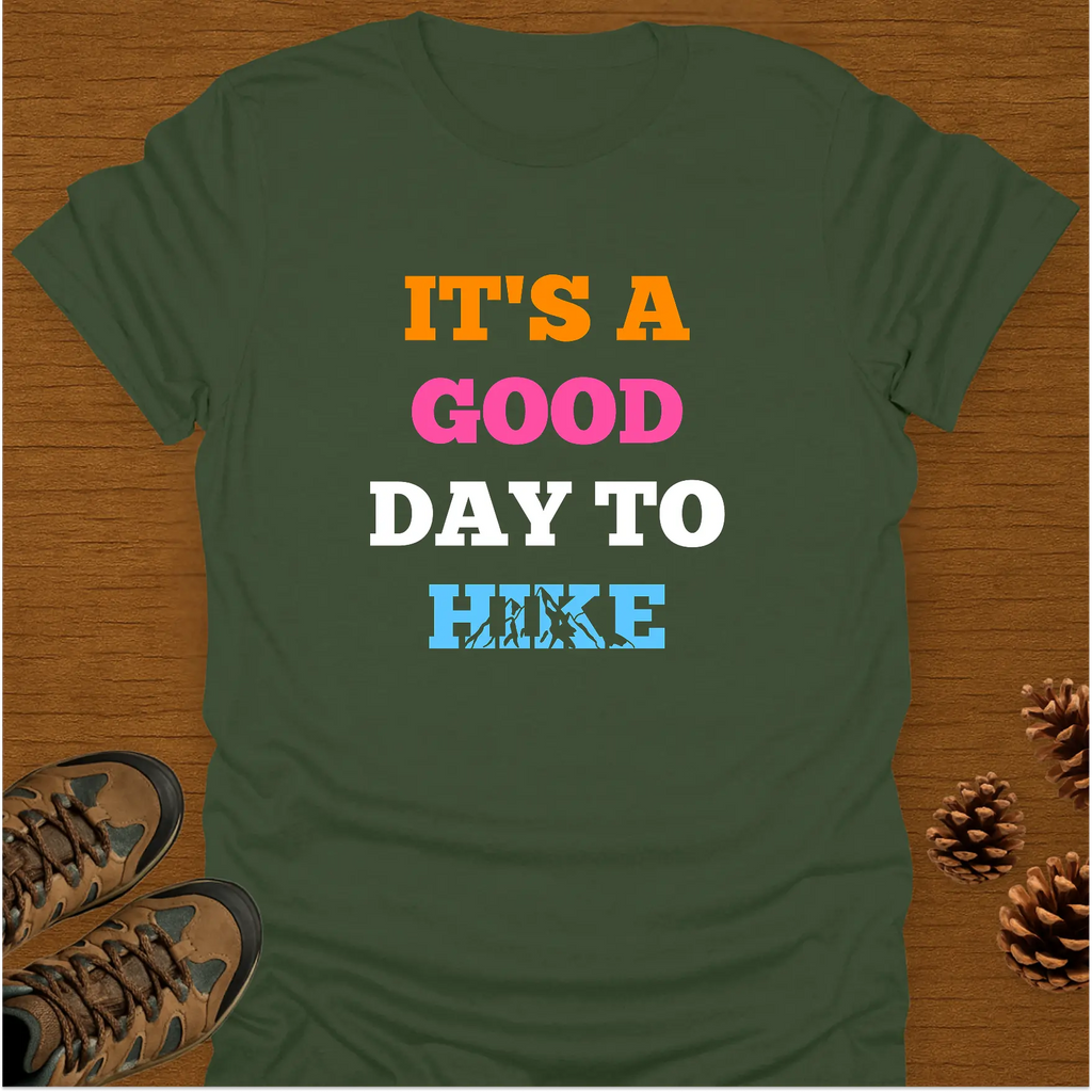 GOOD DAY TO HIKE T-Shirt