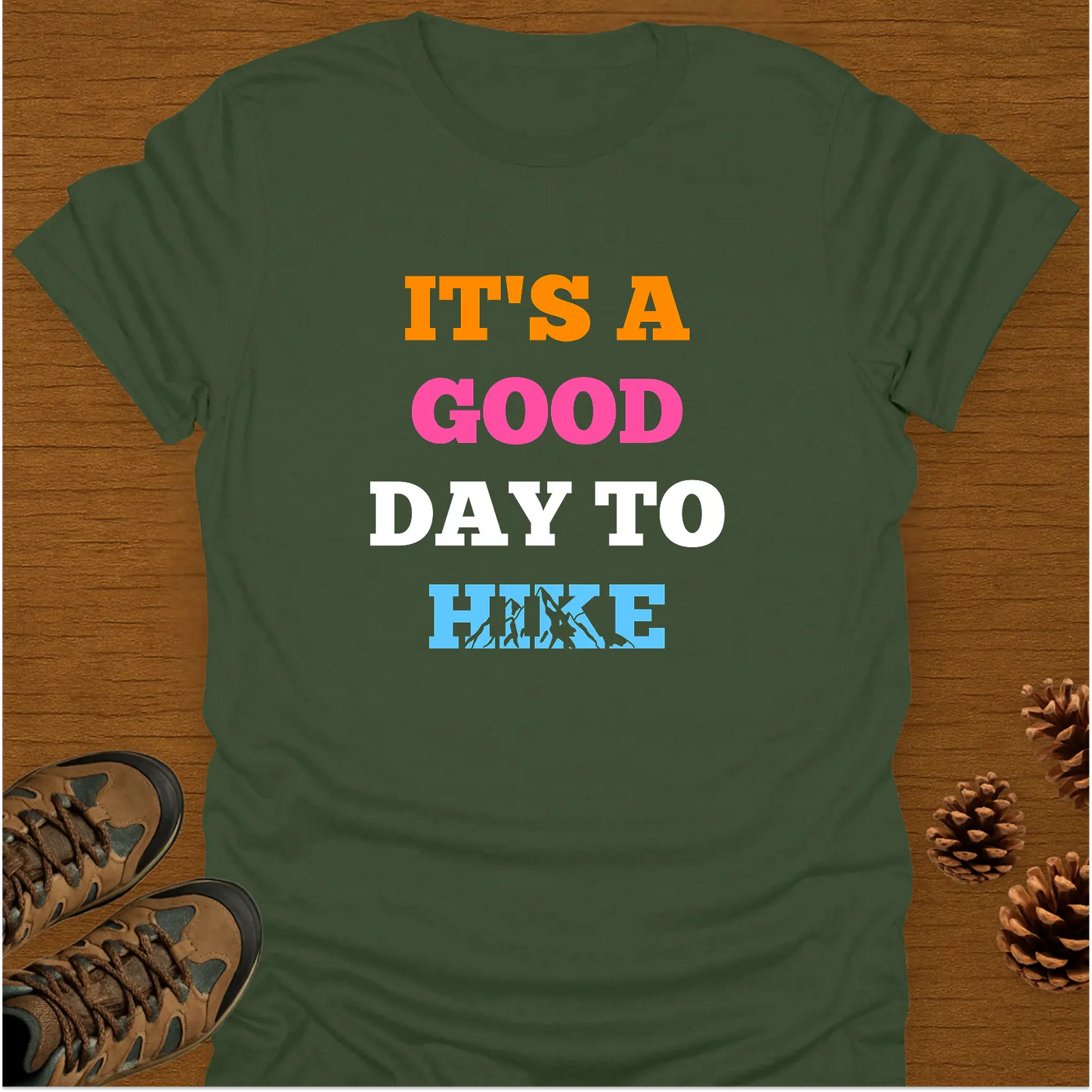 GOOD DAY TO HIKE T-Shirt