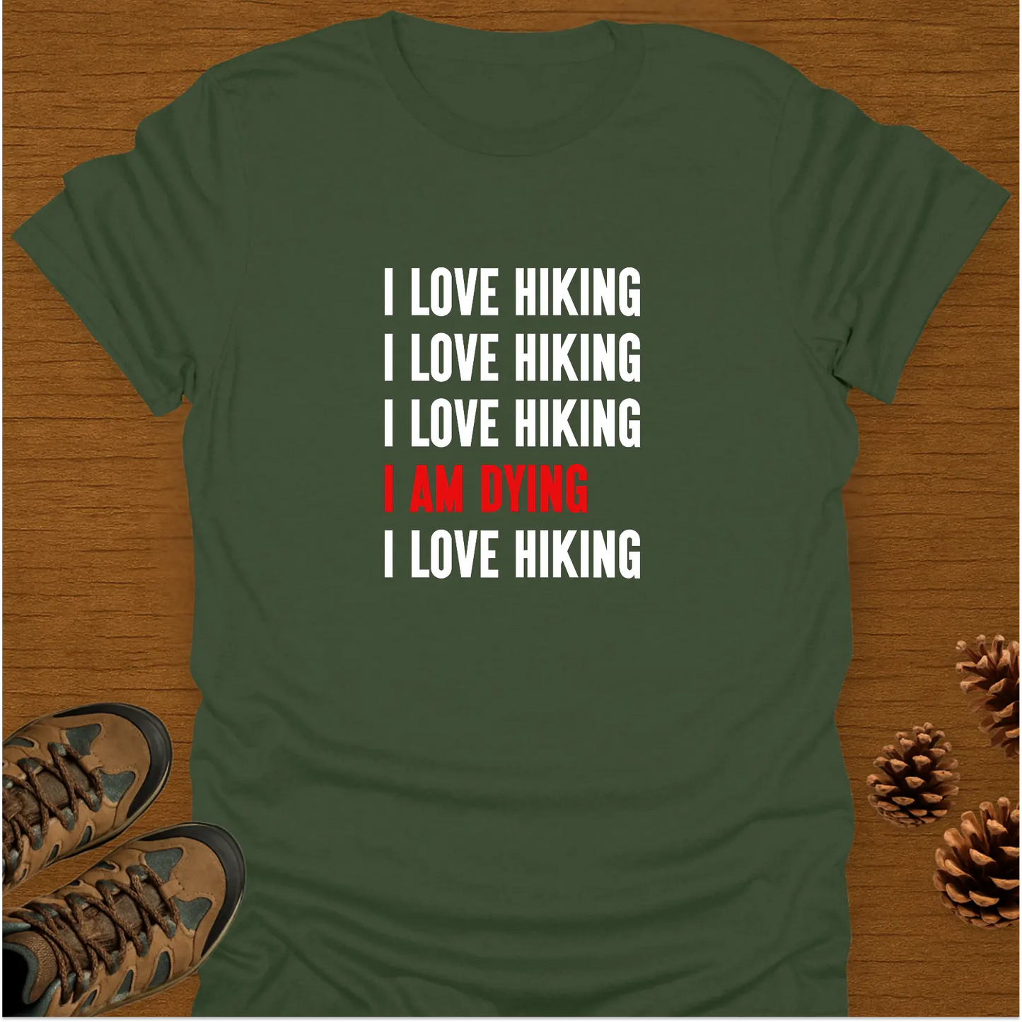 I AM DYING T-Shirt