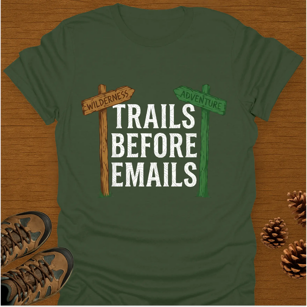 TRAILS BEFORE EMAILS T-Shirt