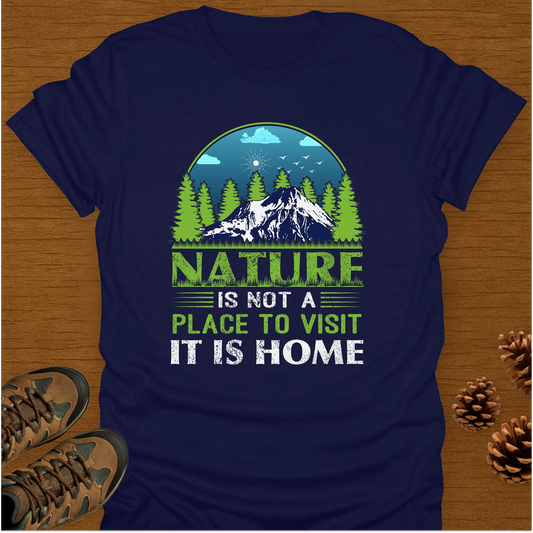 NATURE IS NOT A PLACE T-Shirt